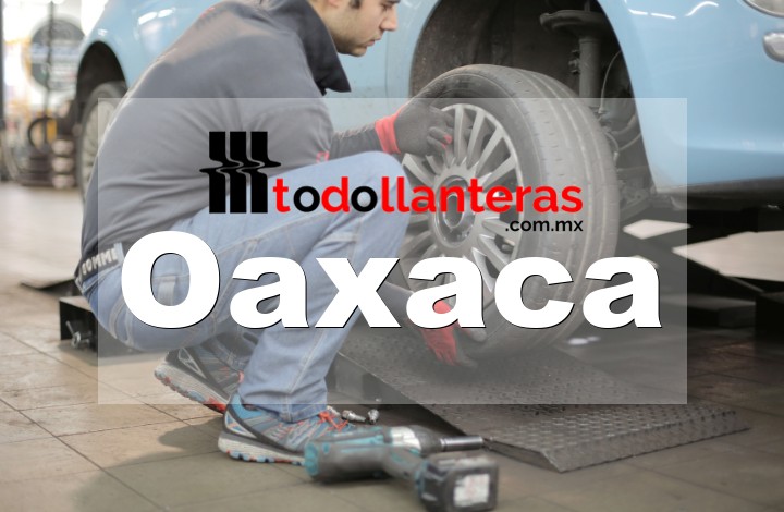 Llanteras en el estado de Oaxaca